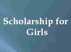 Scholarship For Girls 2021 - India And Global Opportunities